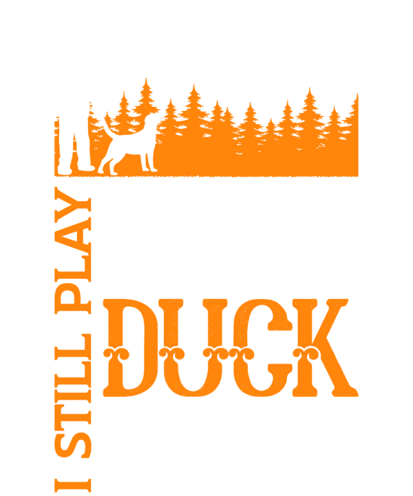 I Still Play Duck Duck Goose