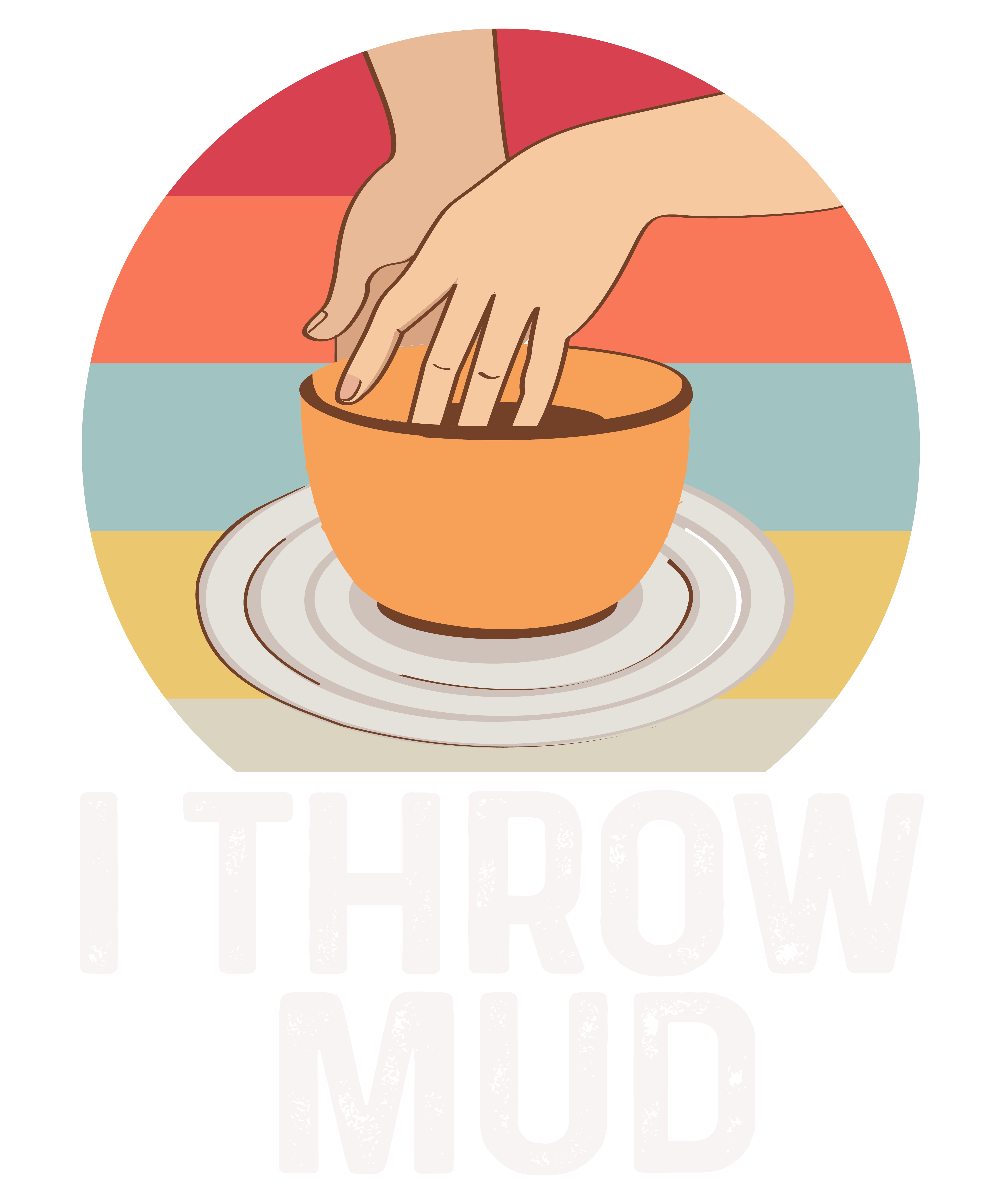 I Throw Mud