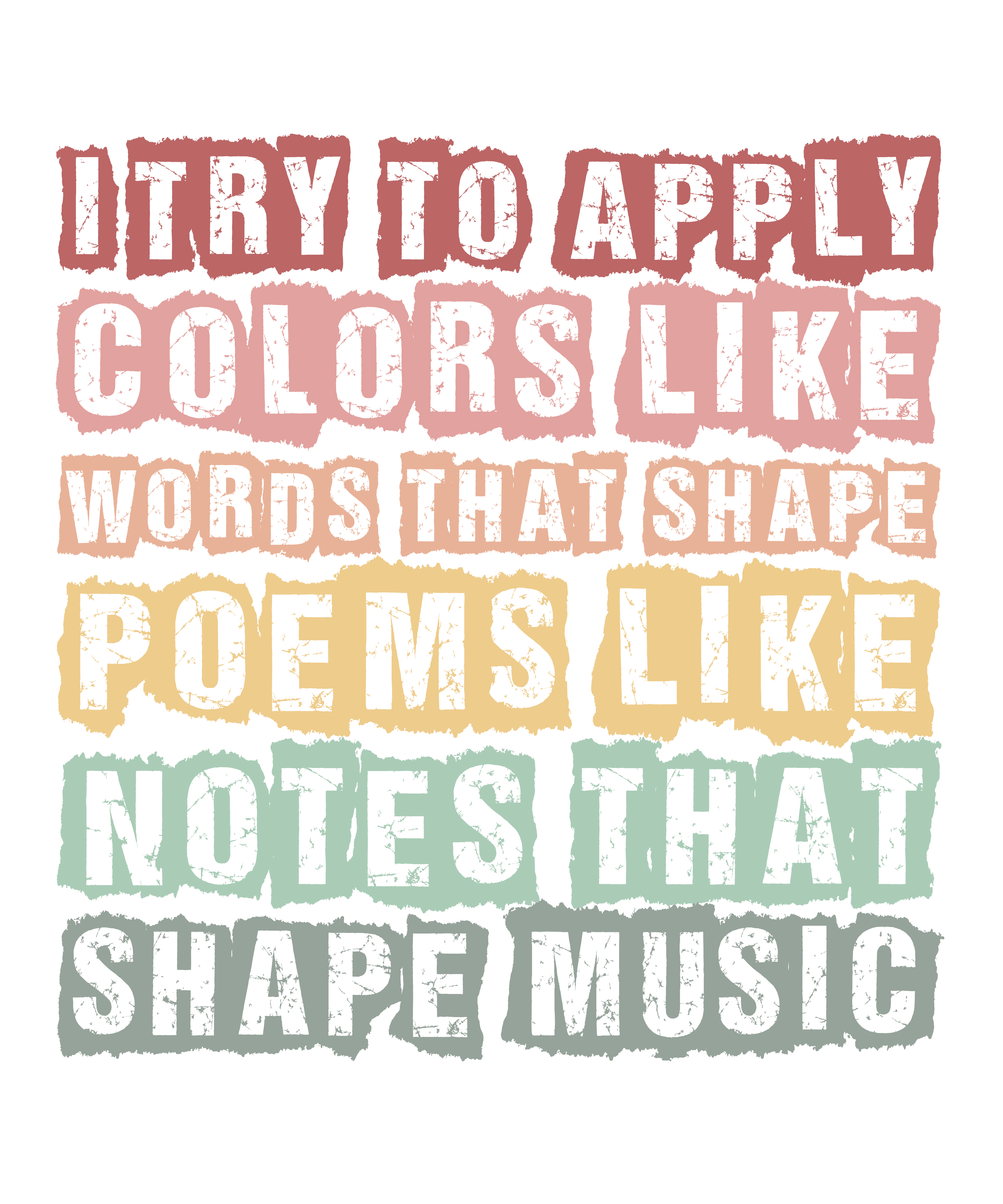 I Try To Apply Colors Like Words Notes That Shape Music