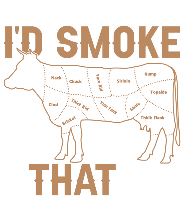 I'd Smoke That