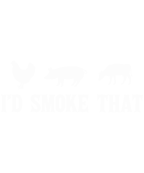 I'd Smoke That Fun BBQ Smoker Chef
