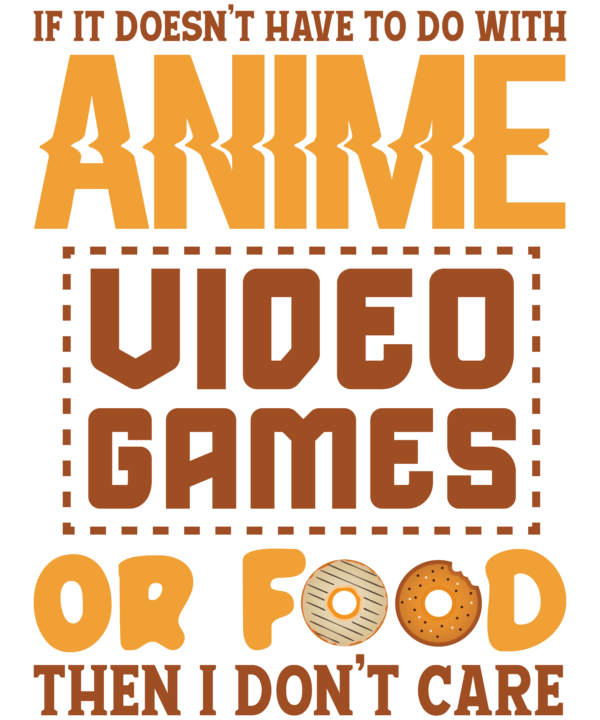 If It Doesn't Have To Do With Anime Video Games
