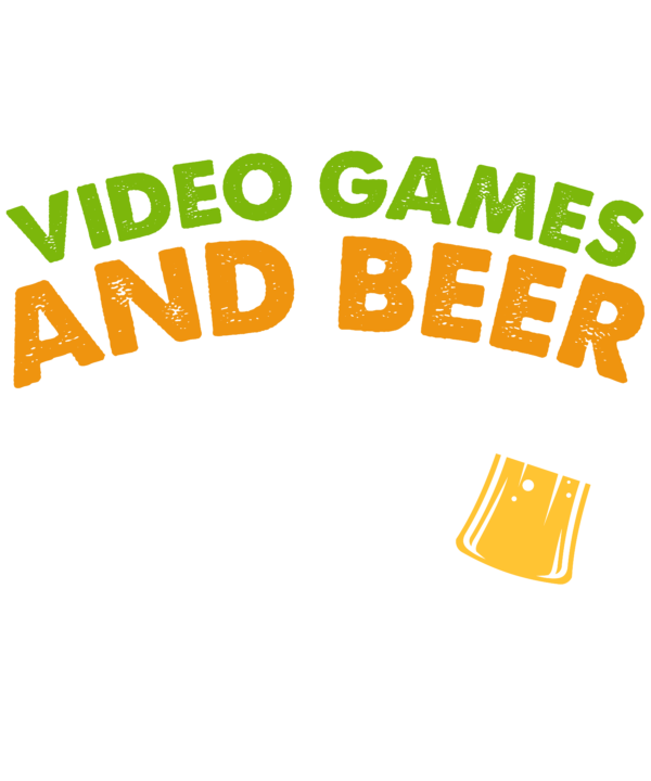 If It Involves Video Games And Beer Count Me In