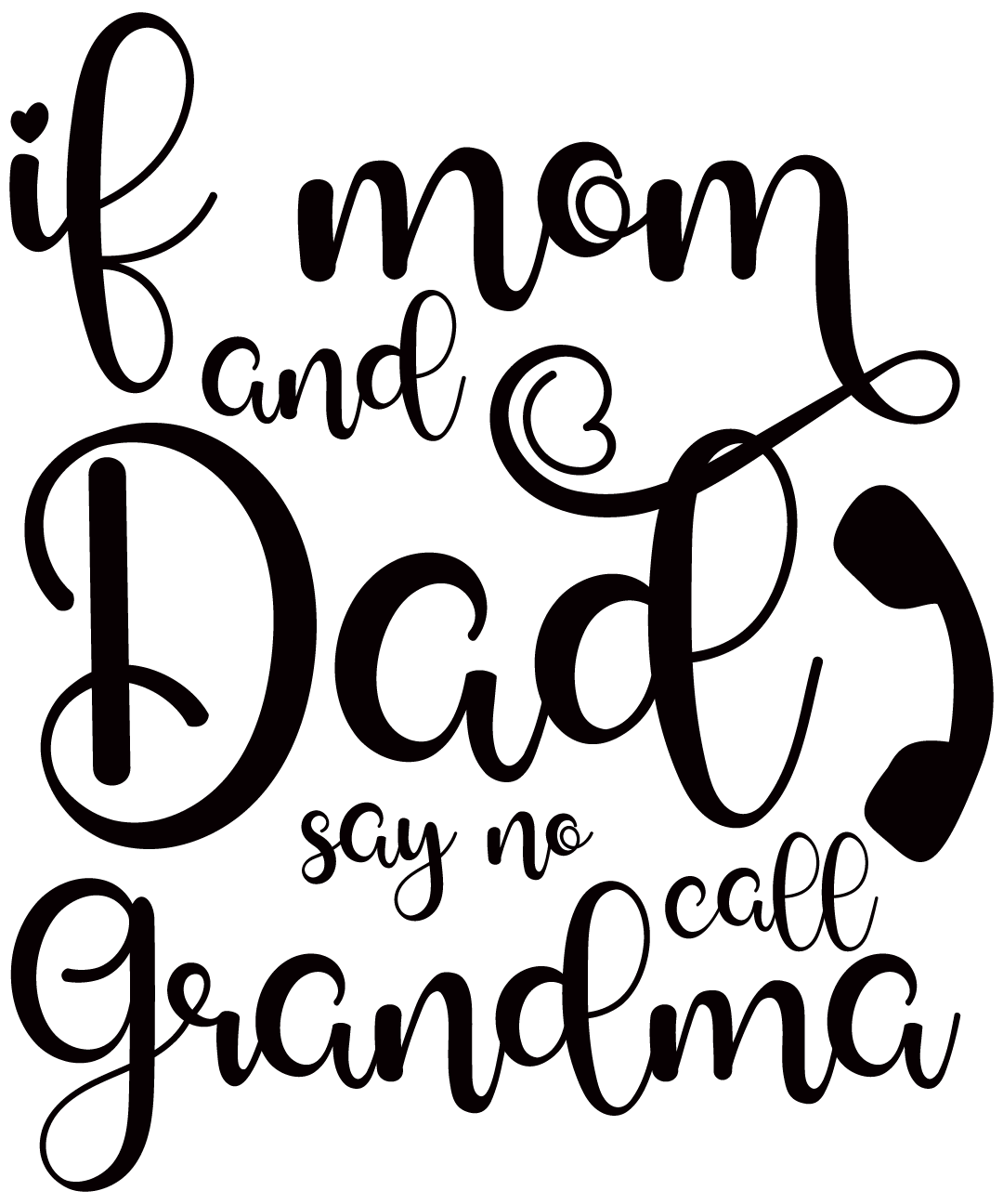 If Mom and Dad Say No Ask Gramma