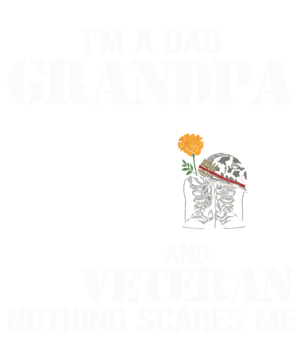 Im A Dad Grandpa And Veteran