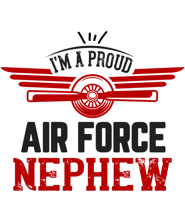 I’m A Proud Air Force Nephew