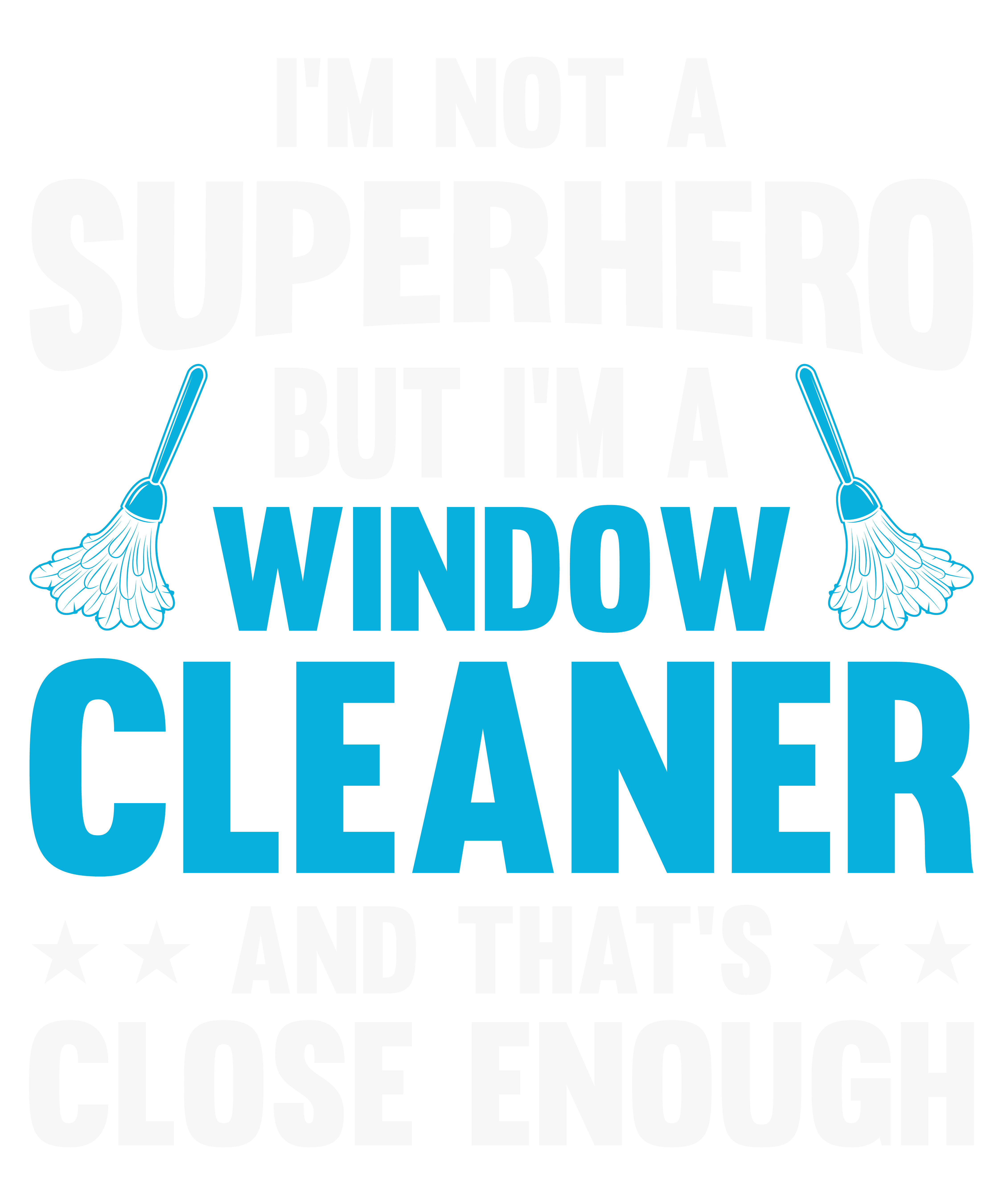 I'm Not A Superhero But I'm A Window Cleaner v2