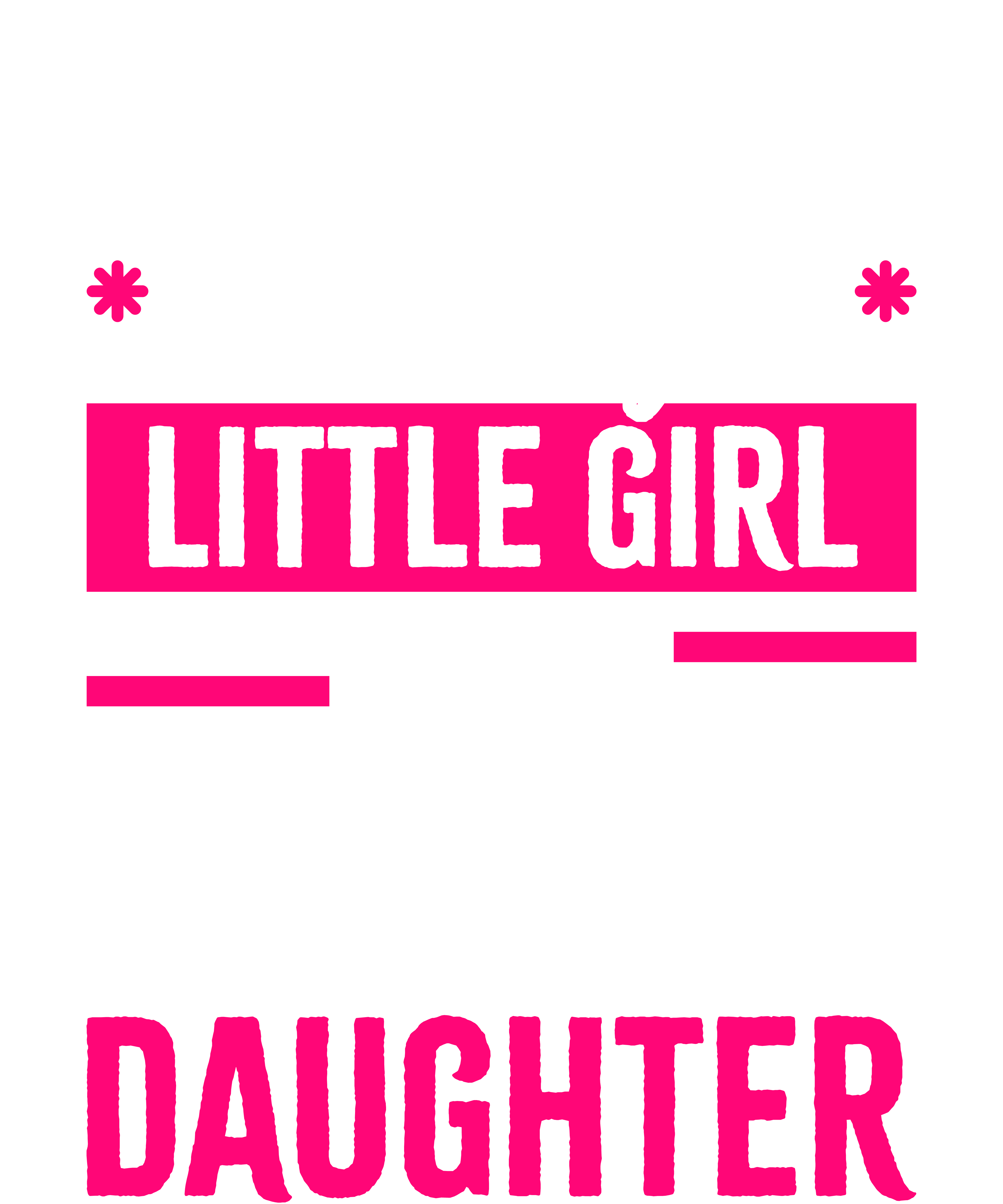 I'm Not Just Daddy's Little Girl I'm A Coach's Daughter