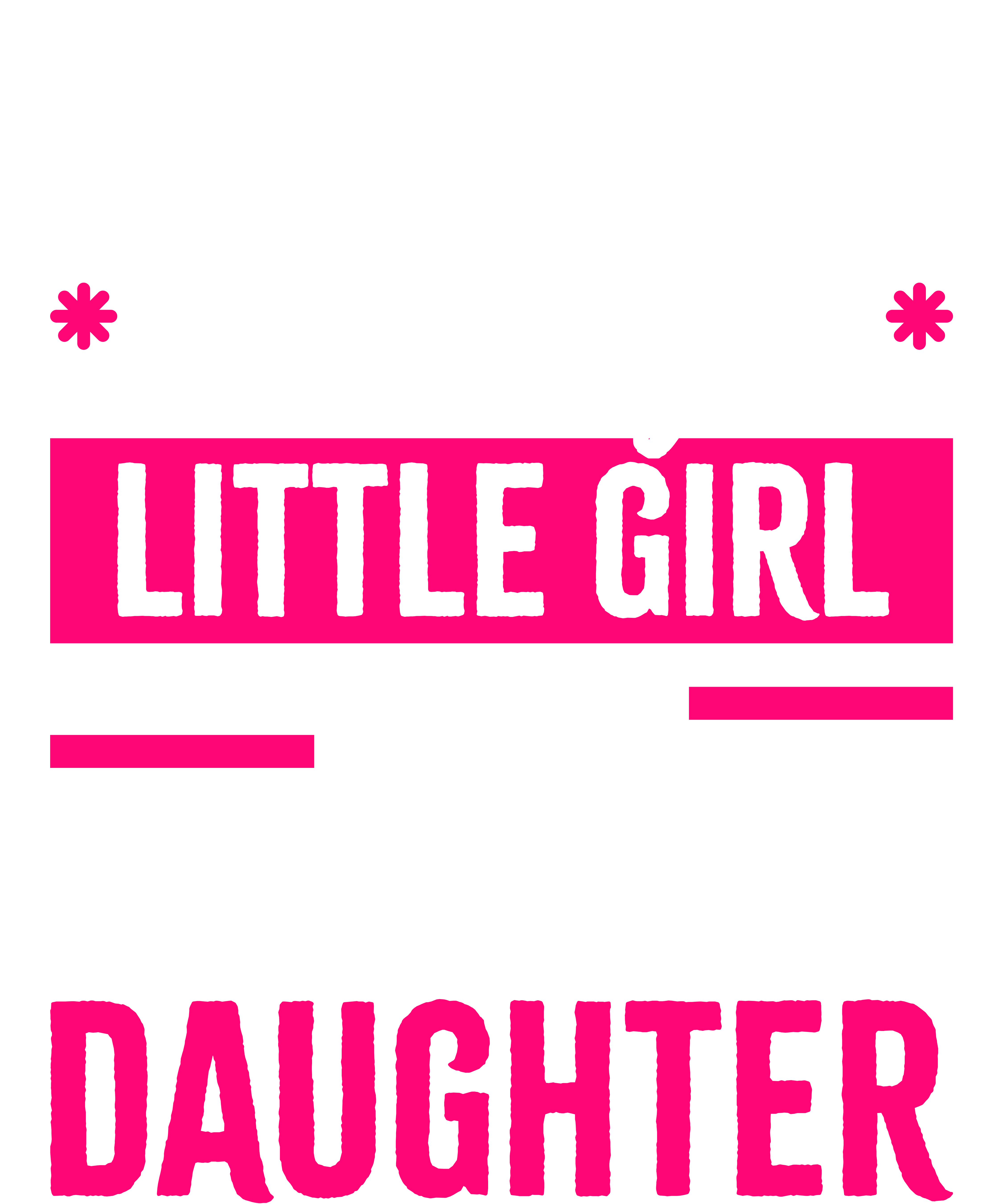 I'm Not Just Daddy's Little Girl I'm A Counselors Daughter