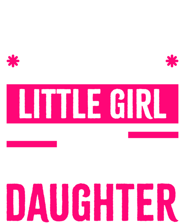 I'm Not Just Daddy's Little Girl I'm A Fitness Trainer's Daughter