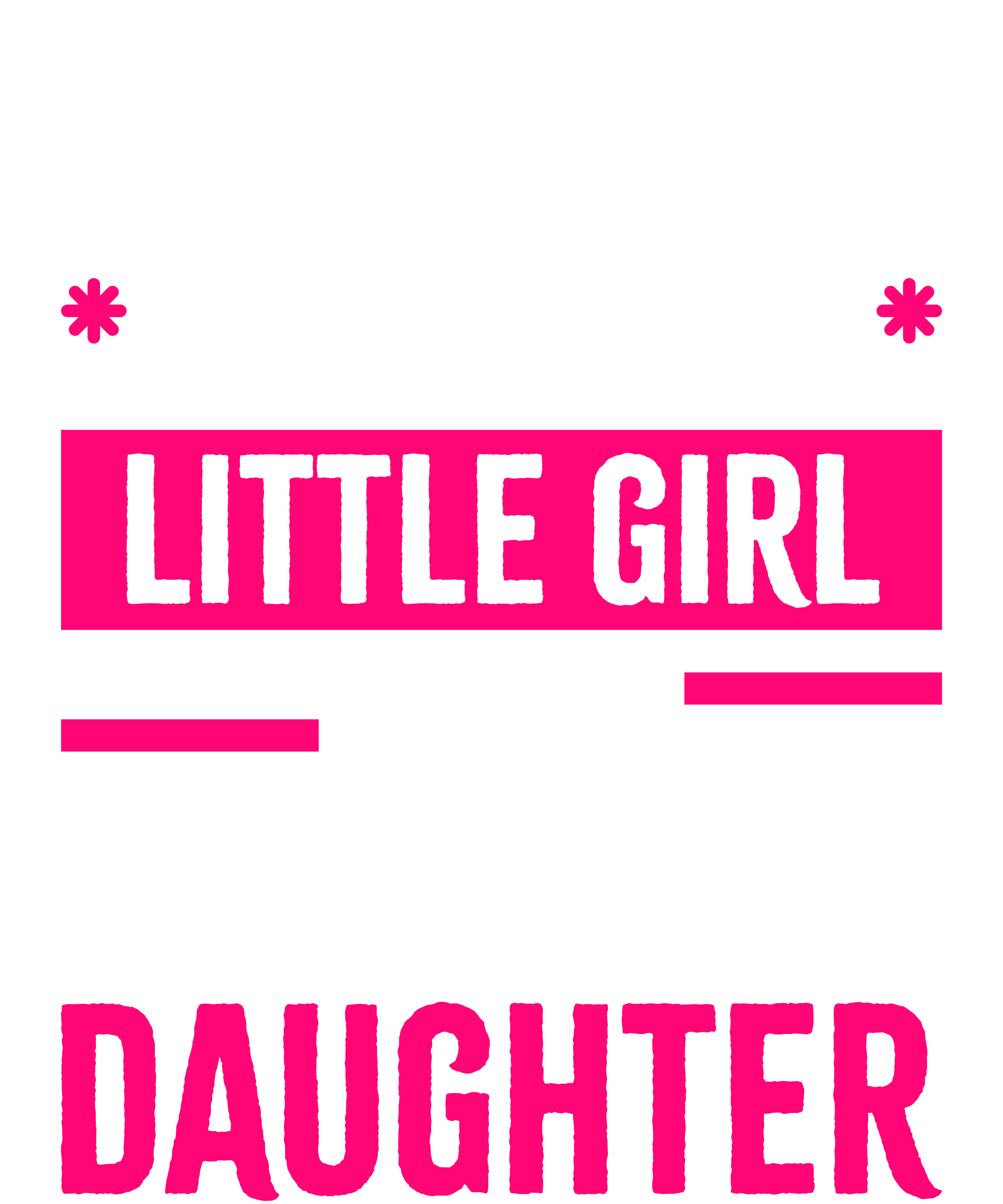 I'm Not Just Daddy's Little Girl I'm A Lineman's Daughter