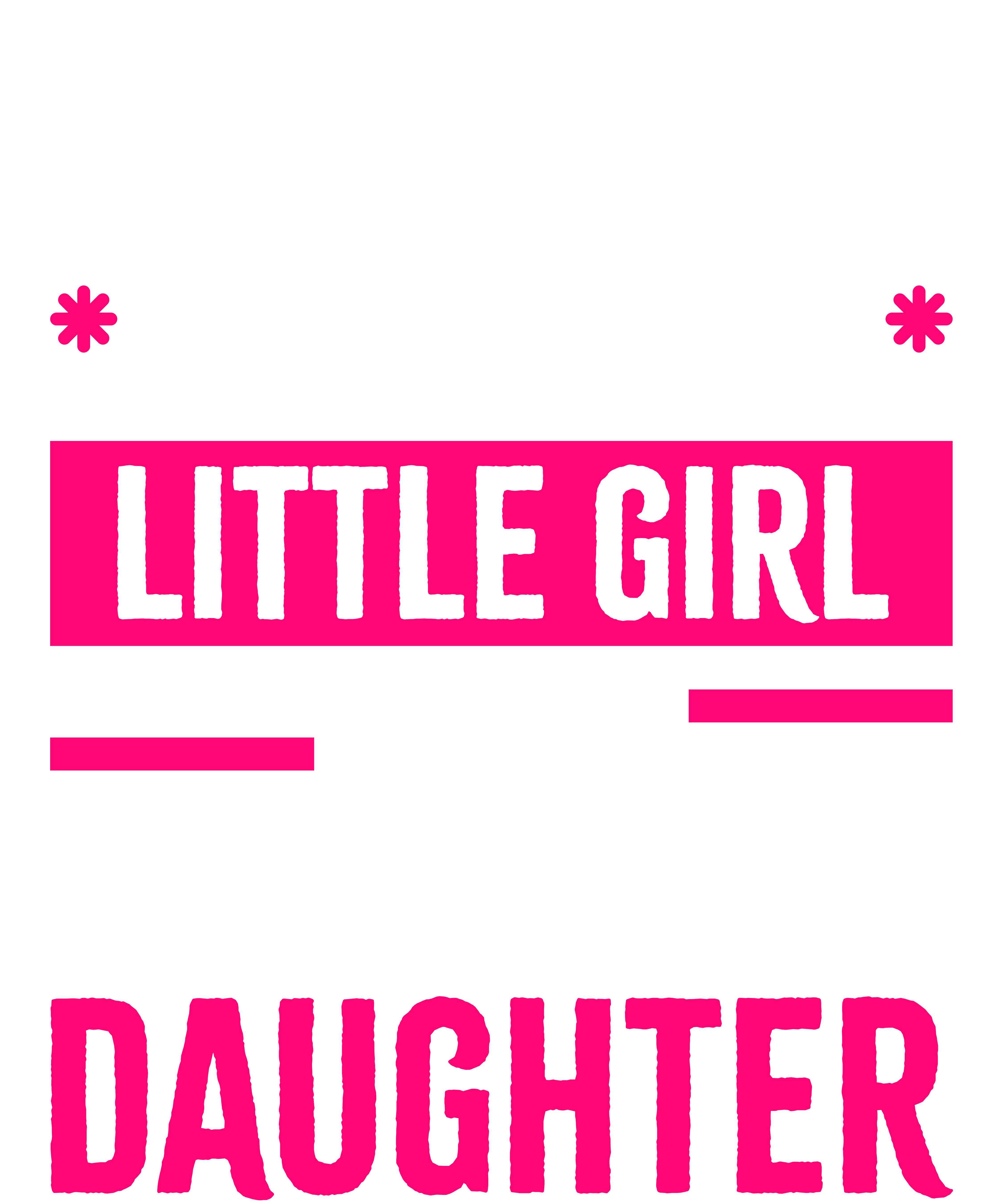 I'm Not Just Daddy's Little Girl I'm A Pharmacist's Daughter