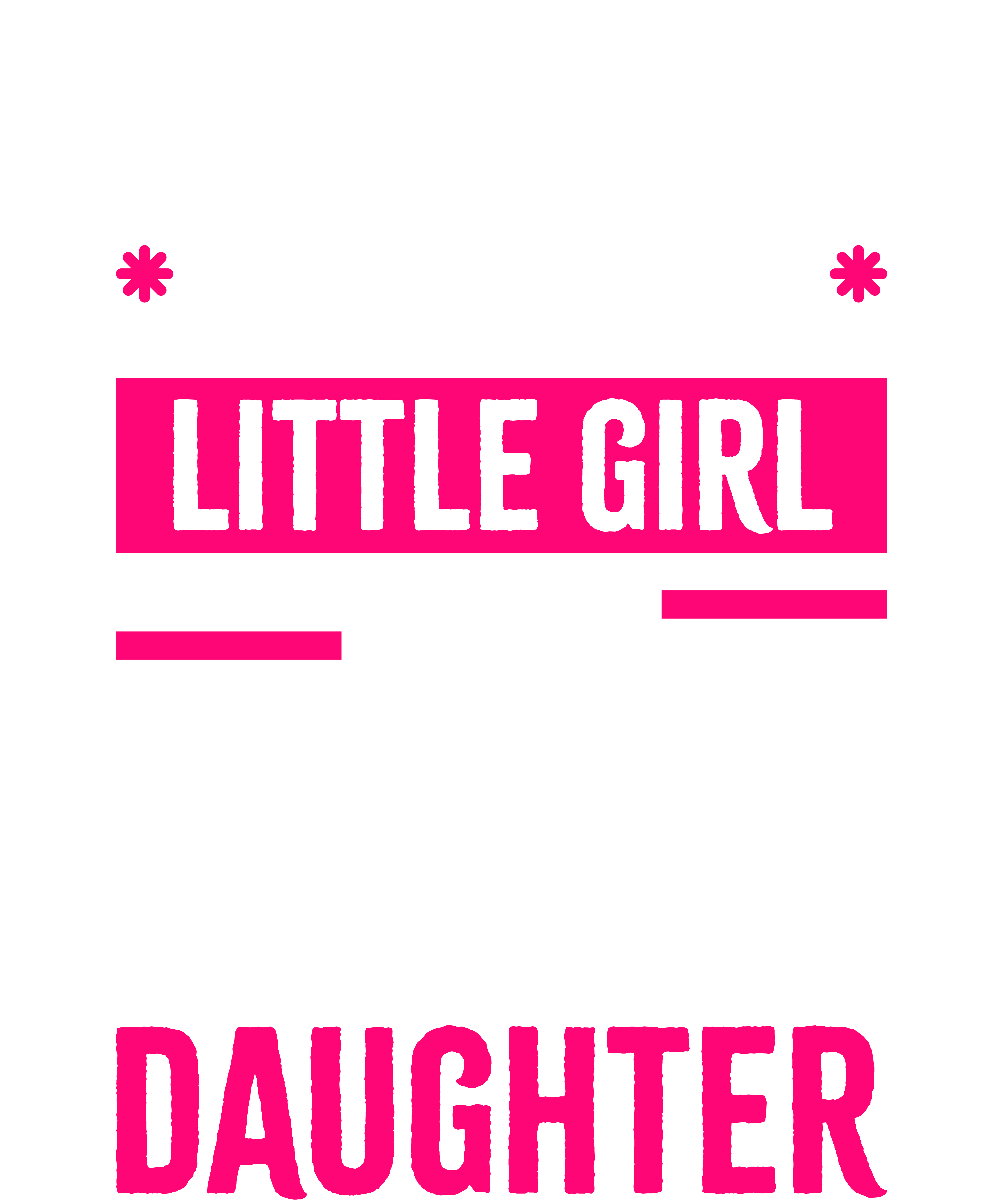 I'm Not Just Daddy's Little Girl I'm A Pilot's Daughter