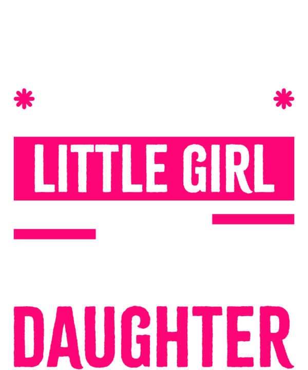 I'm Not Just Daddy's Little Girl I'm A Retail Worker's Daughter