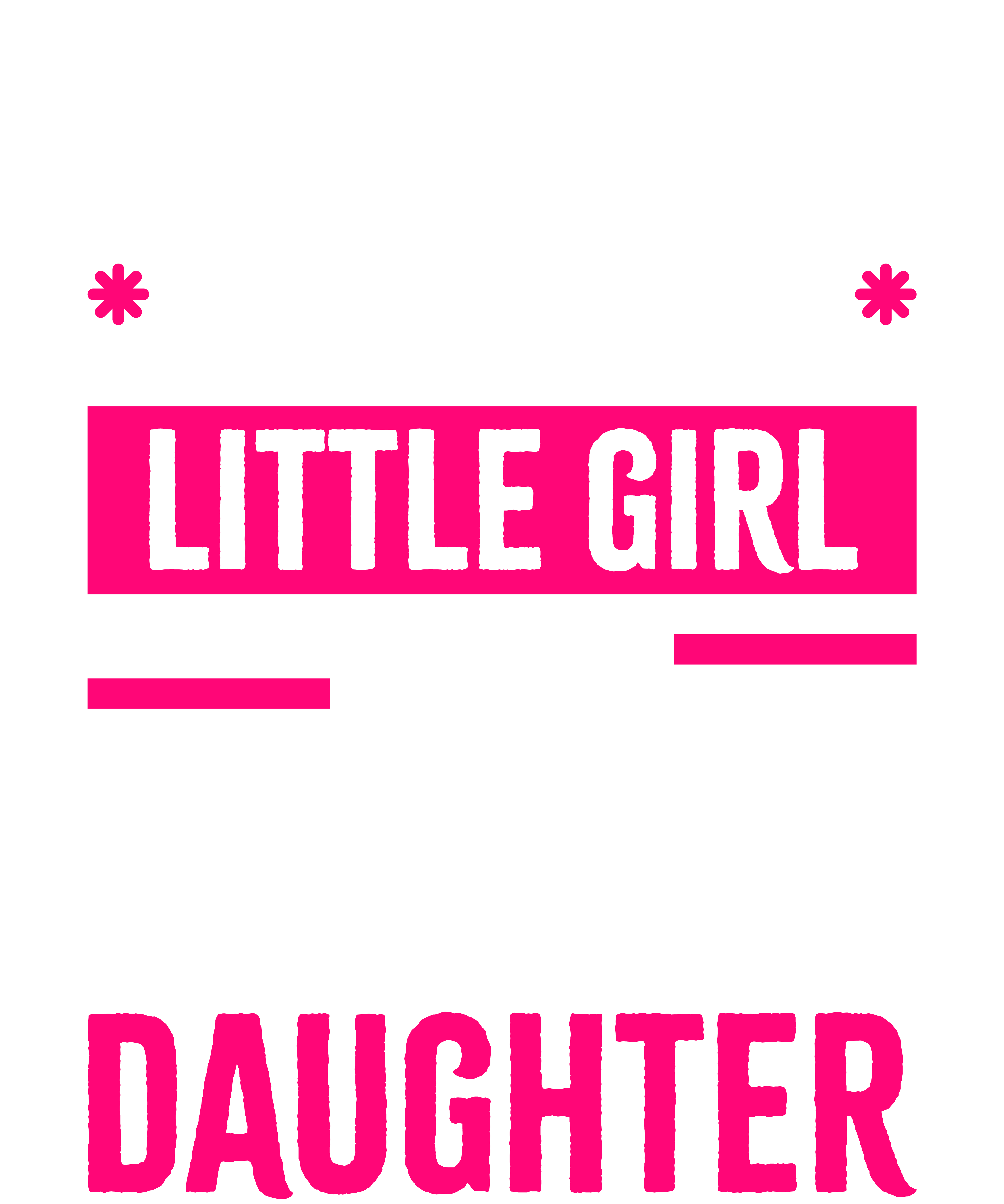 I'm Not Just Daddy's Little Girl I'm A Server's Mom