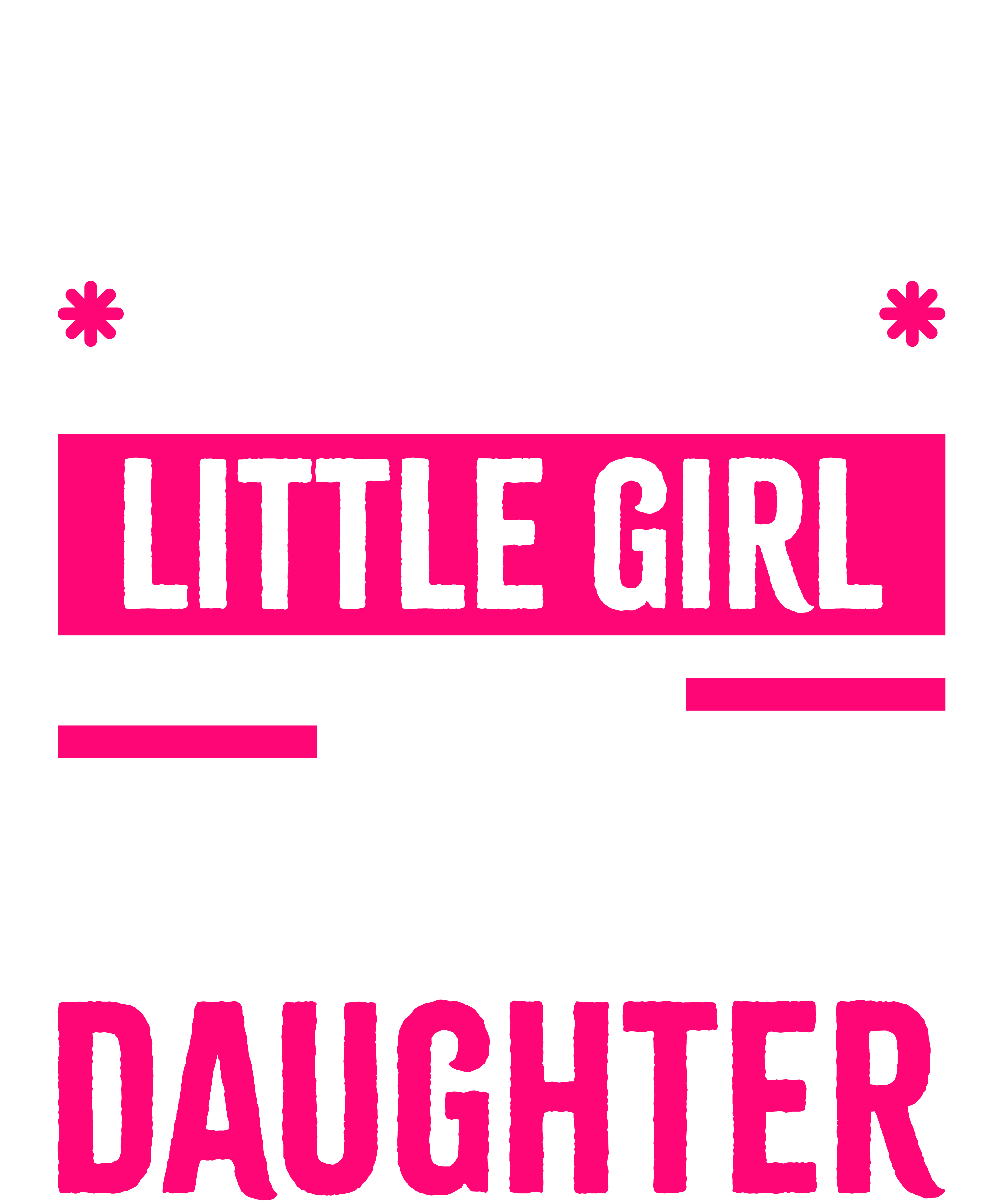 I'm Not Just Daddy's Little Girl I'm A Surgeon's Daughter
