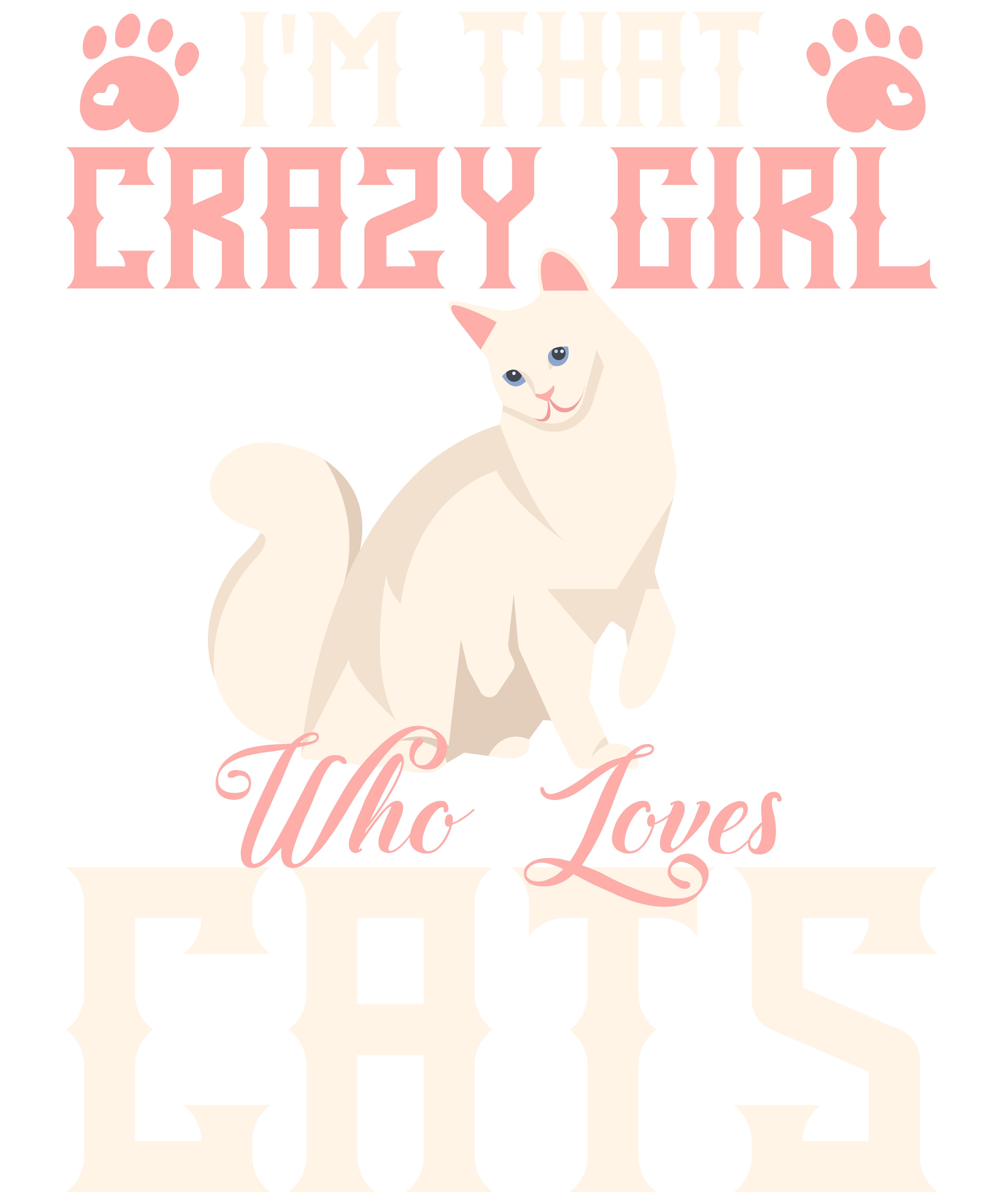 I'm That Crazy Girl Who Loves Cats