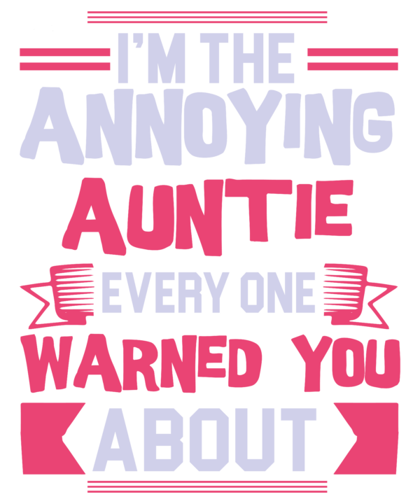 I'm The Annoying Auntie