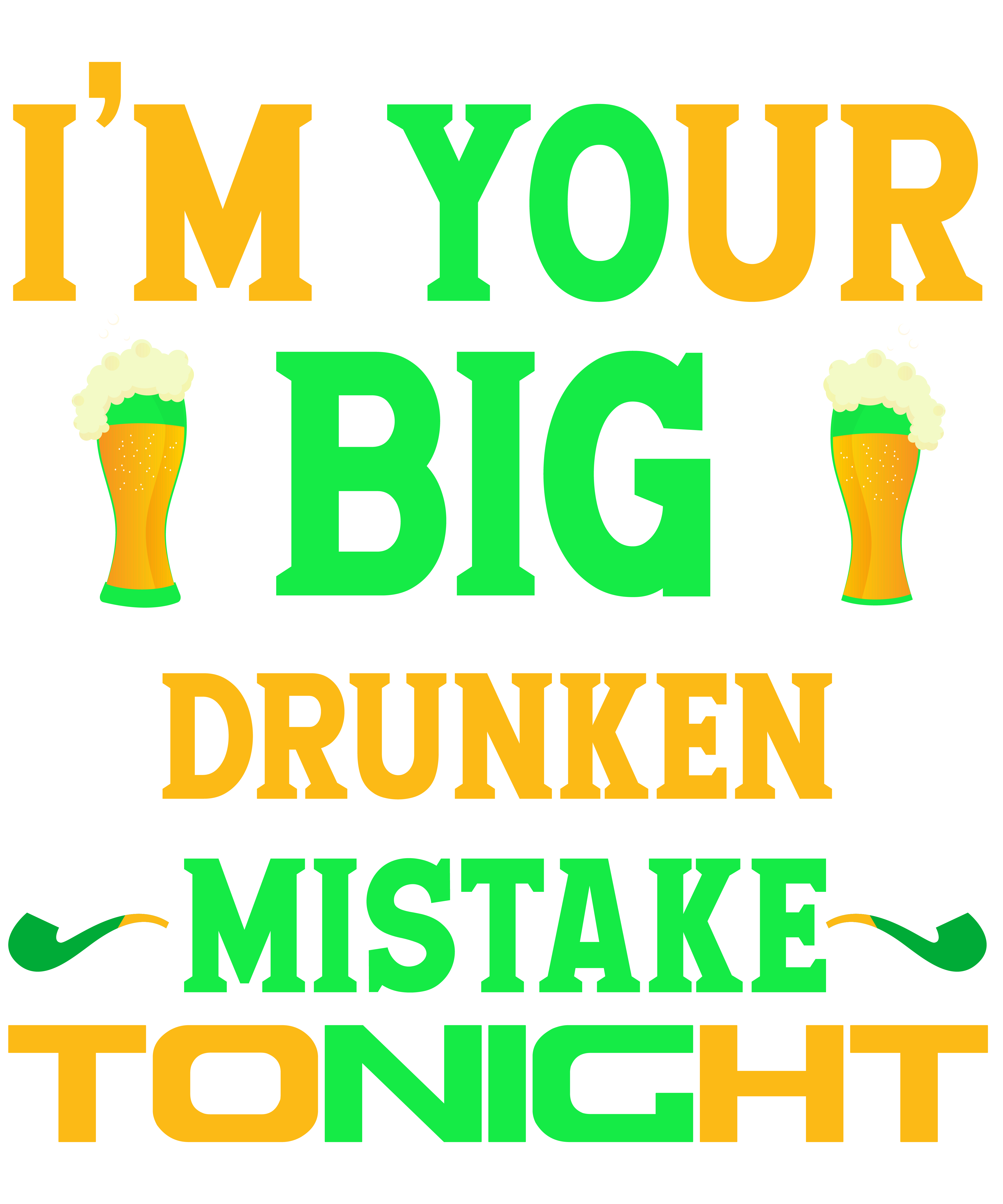 I'm Your Big Drunken Mistake Tonight