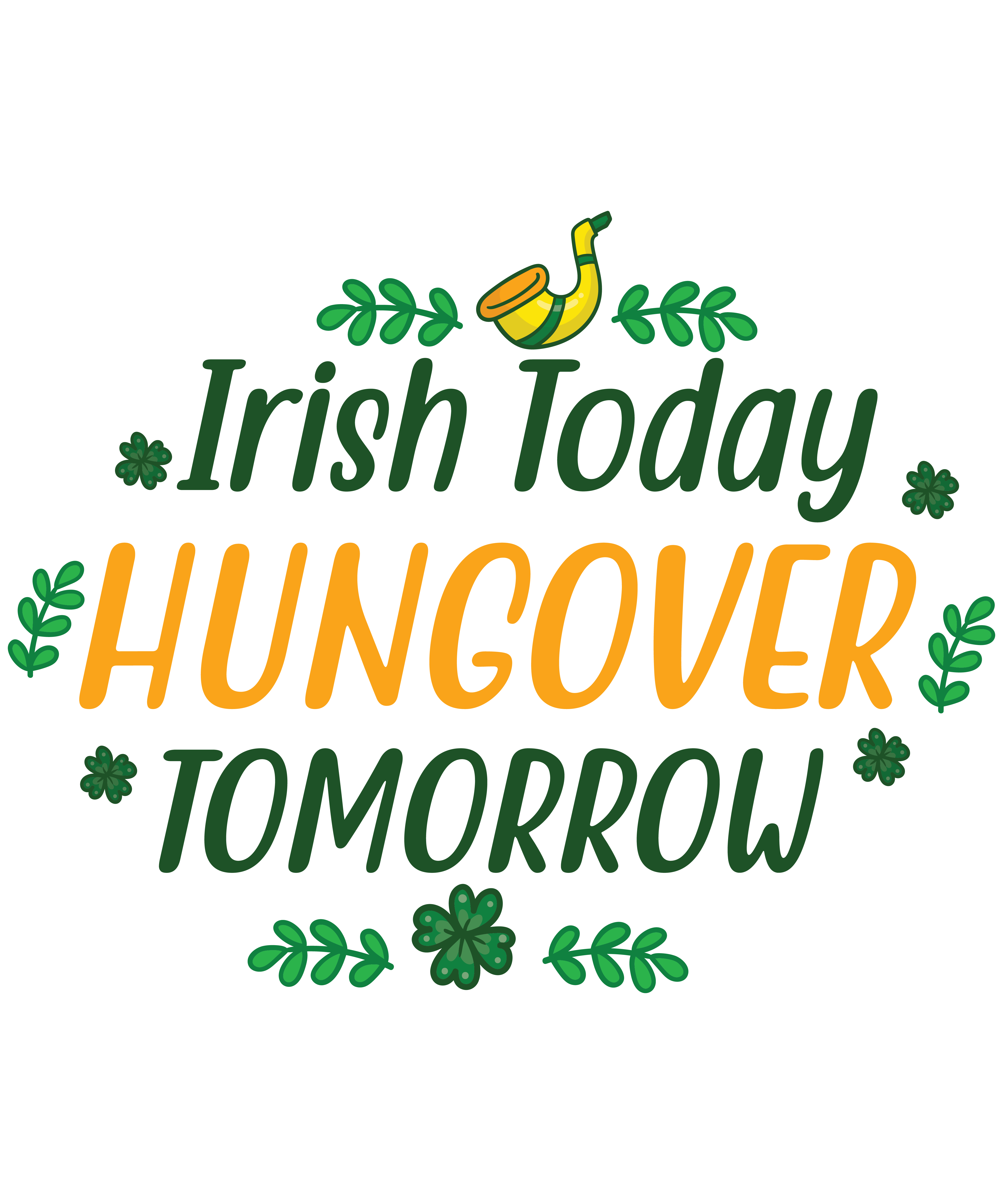 Irish Today Hungover Tomorrow
