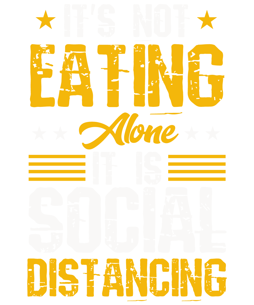 It's Not Eating Alone It's Social Distancing