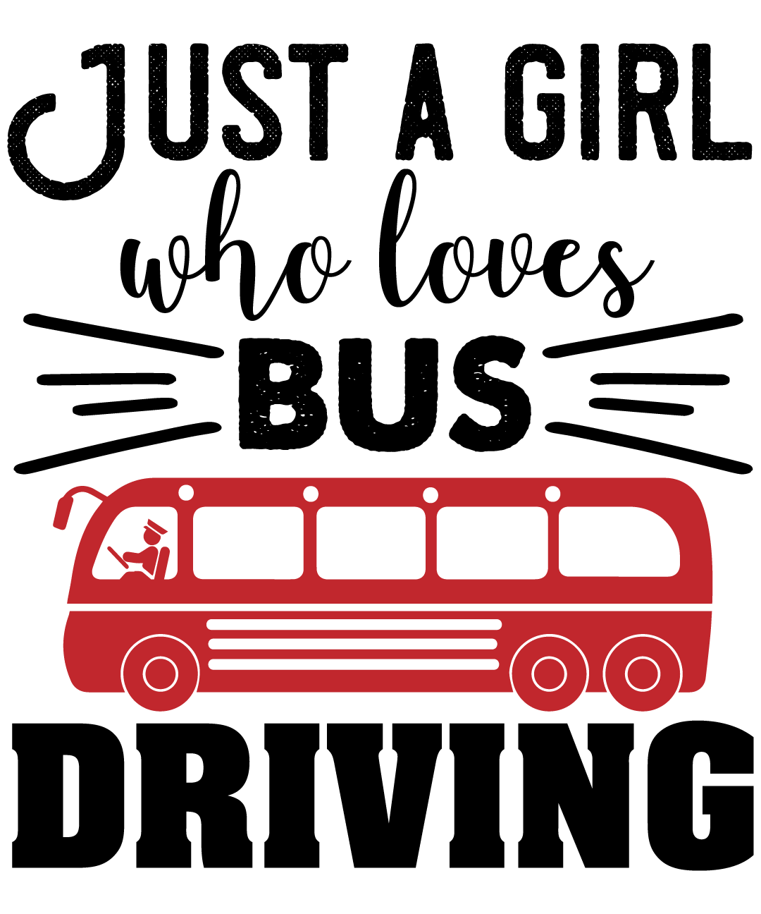 Just A Girl Who Loves Bus Driving