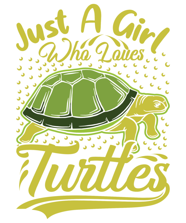 Just A Girl Who Loves Turtles