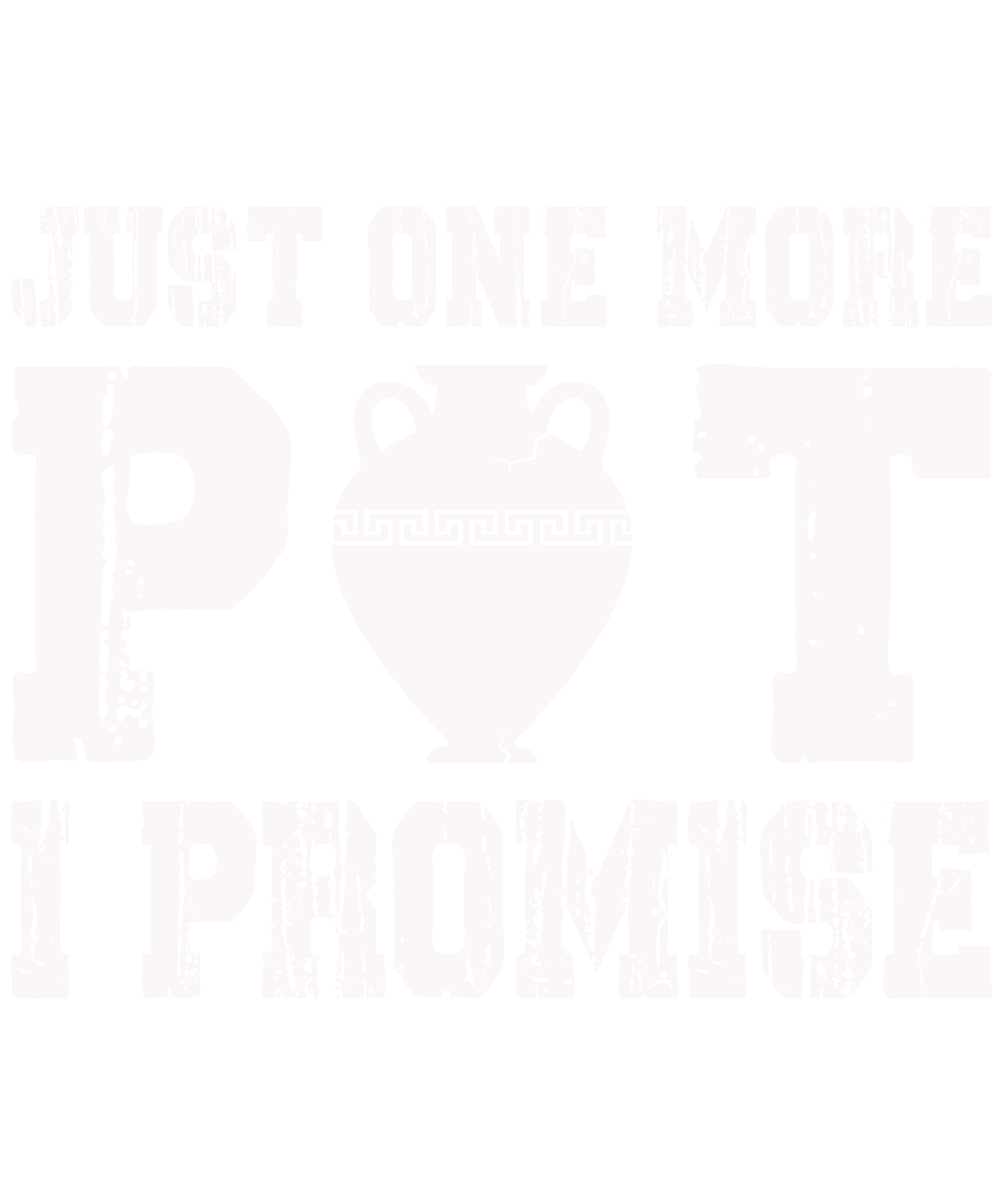 Just One More Pot I Promise
