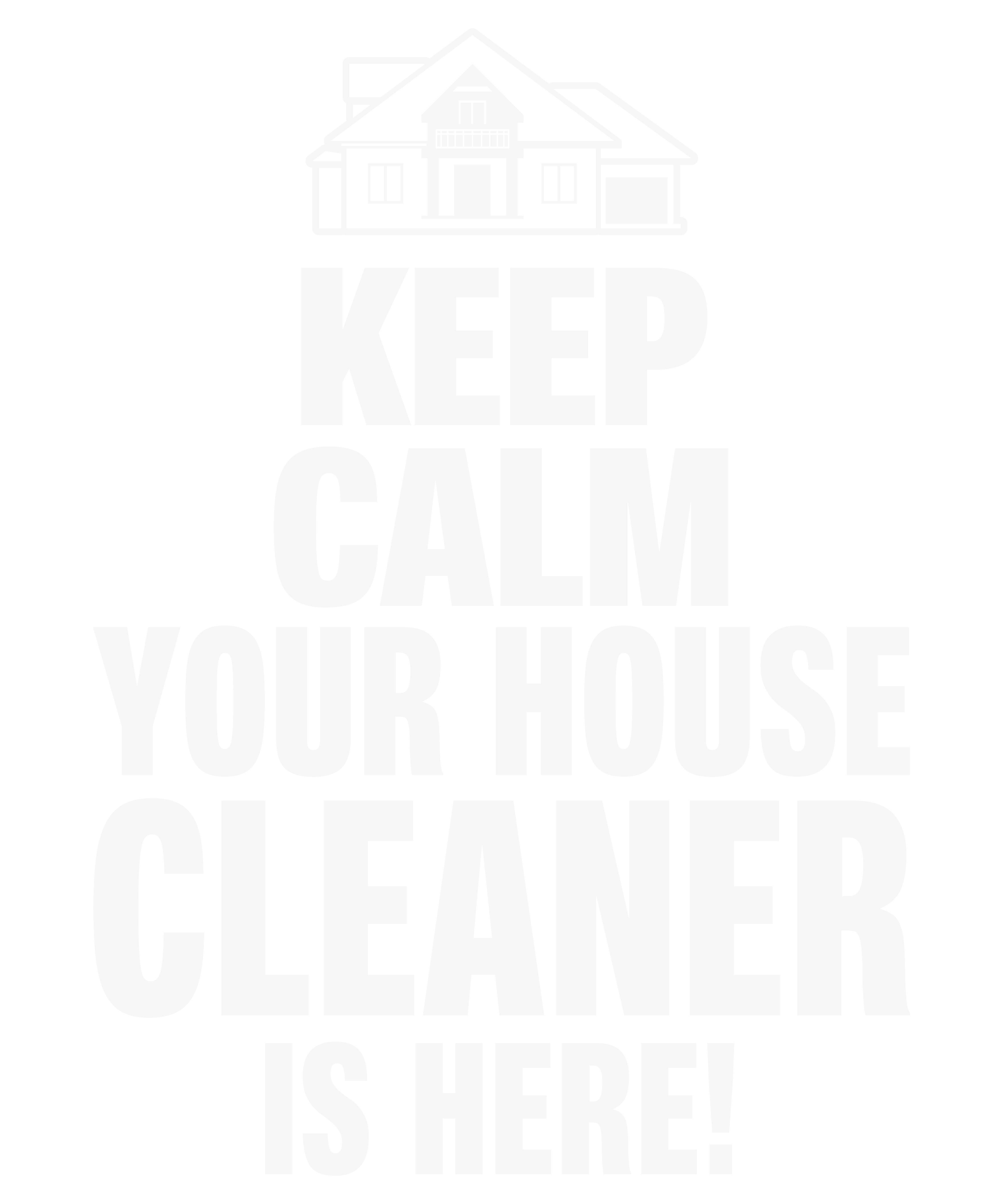Keep Calm Your House Cleaner is Here