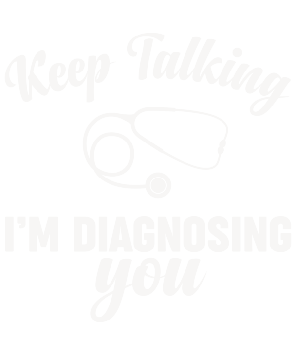 Keep Talking I'm Diagnosing You