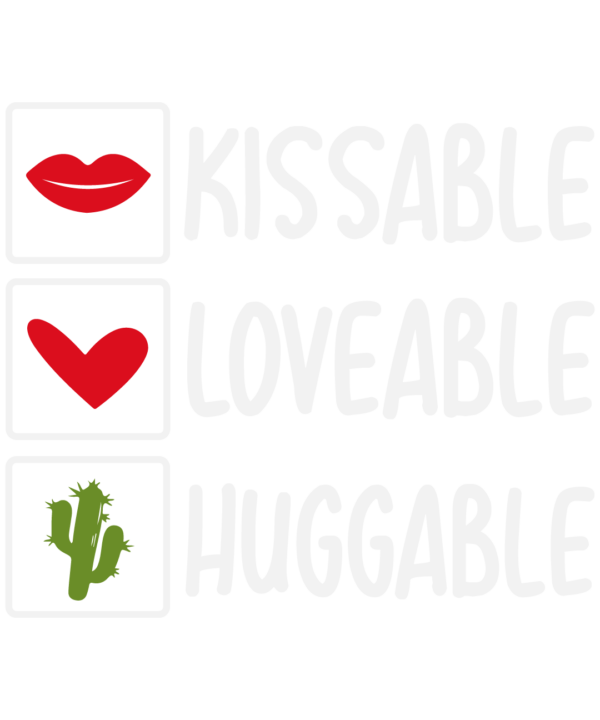 Kissable Loveable Huggable