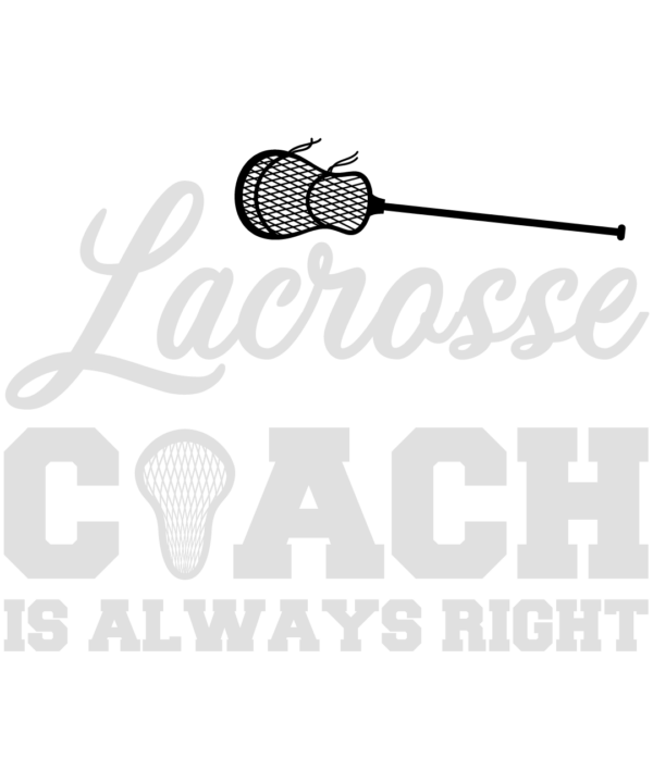 Lacrosse Coach Is Always Right