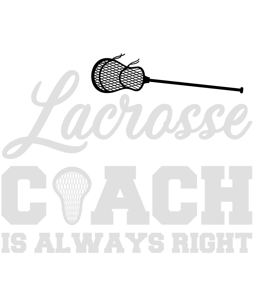 Lacrosse Coach Is Always Right