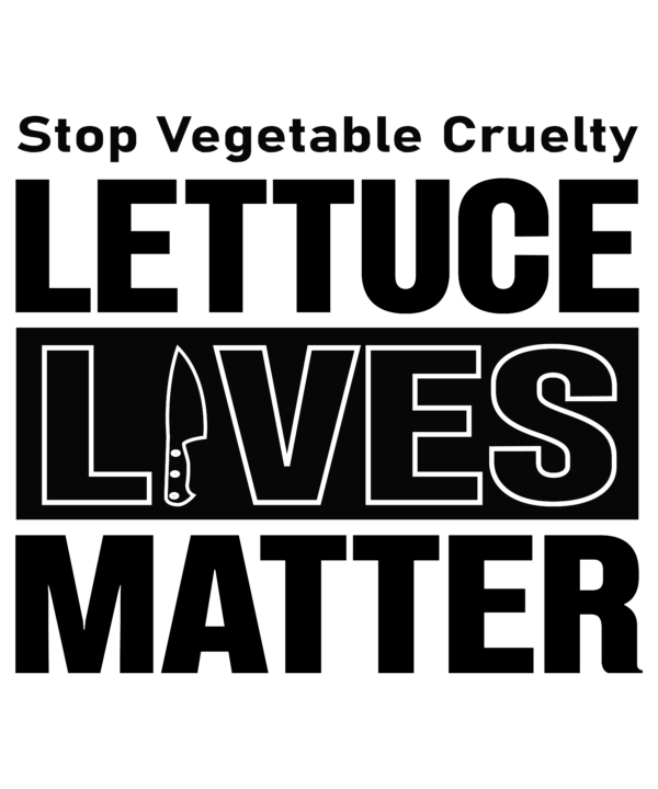 Lettuce Lives Matter