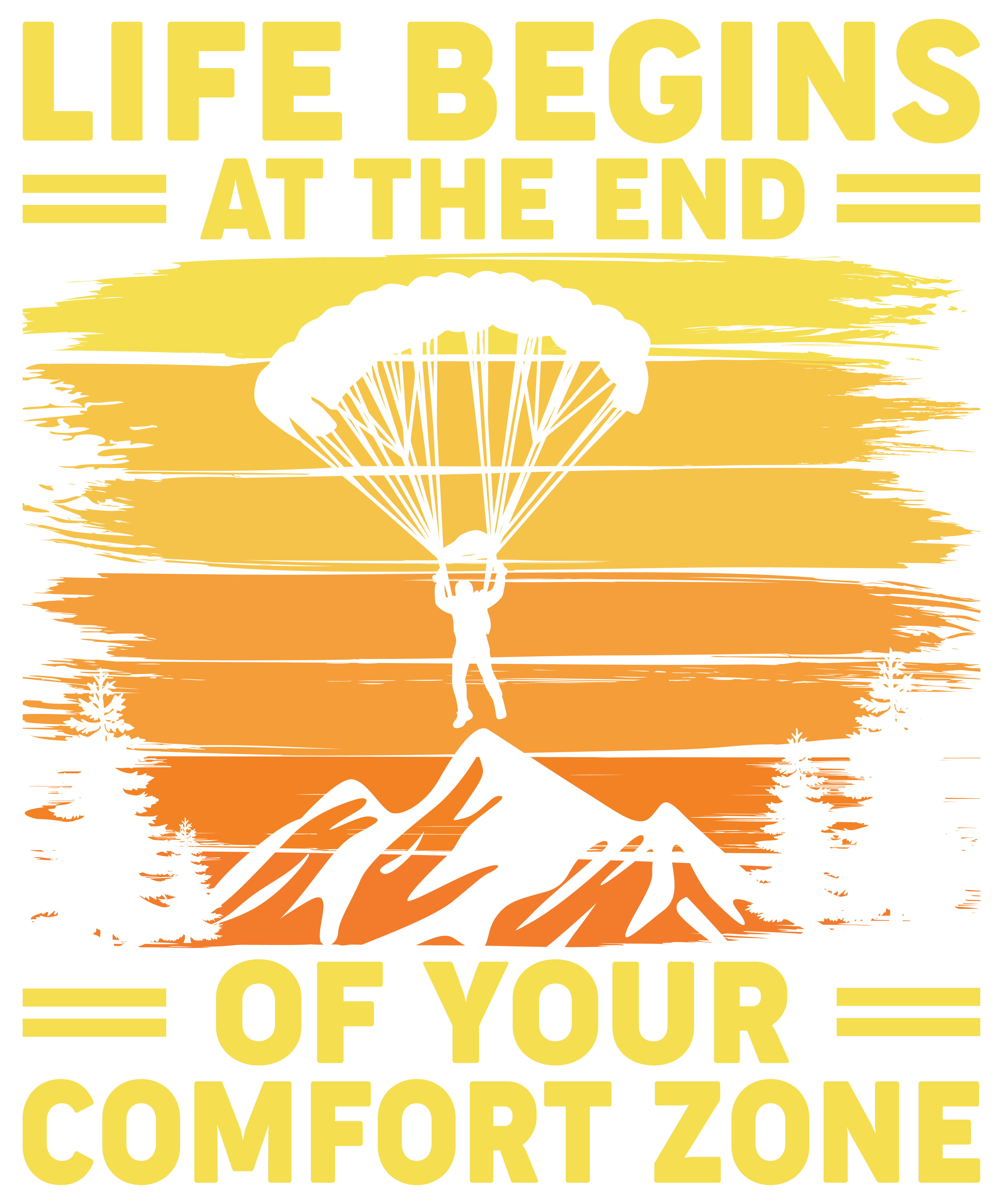 Life Begins At The End Of Your Comfort Zone