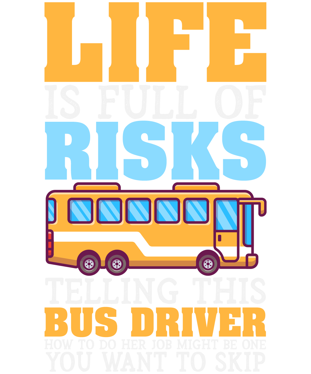 Life Is Full Of Risks Telling This Bus Driver