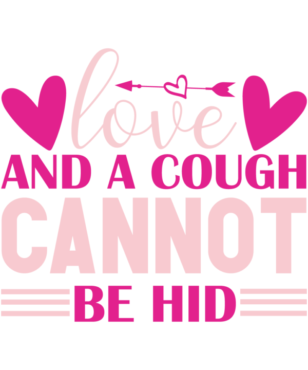 Love And A Cough Cannot Be Hid