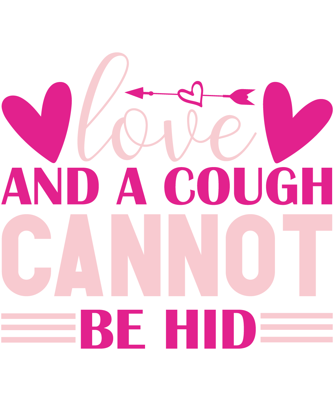 Love And A Cough Cannot Be Hid