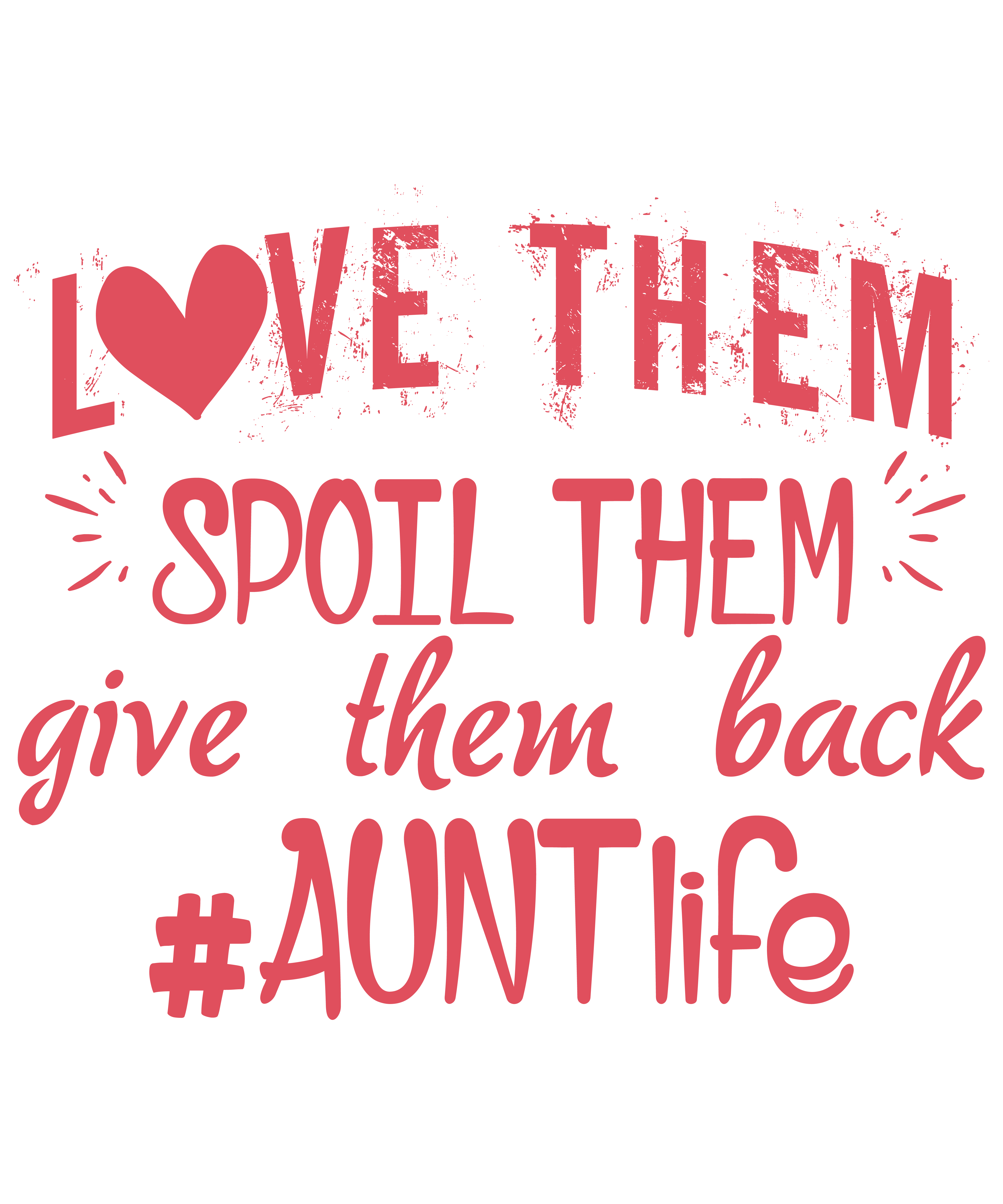 Love Them Spoil Them Give Them Back