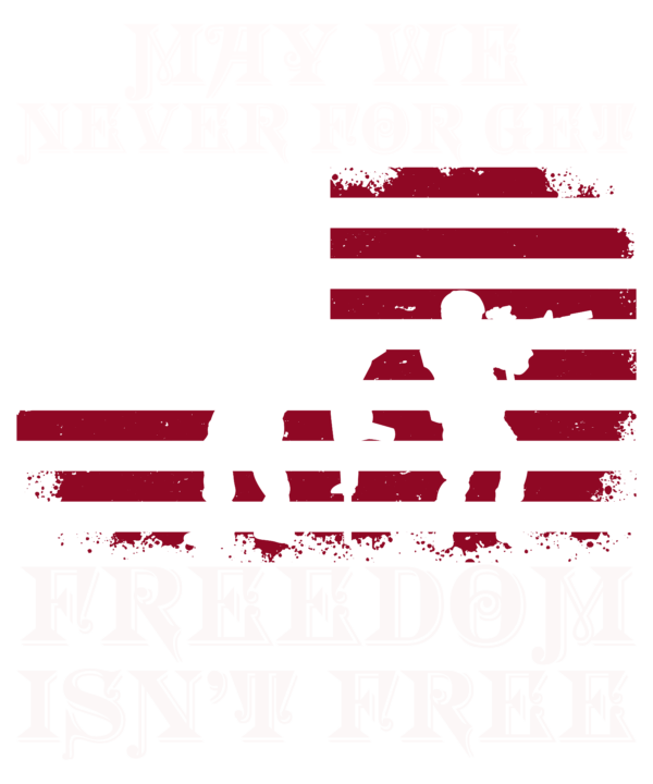 May We Never Forget Freedom