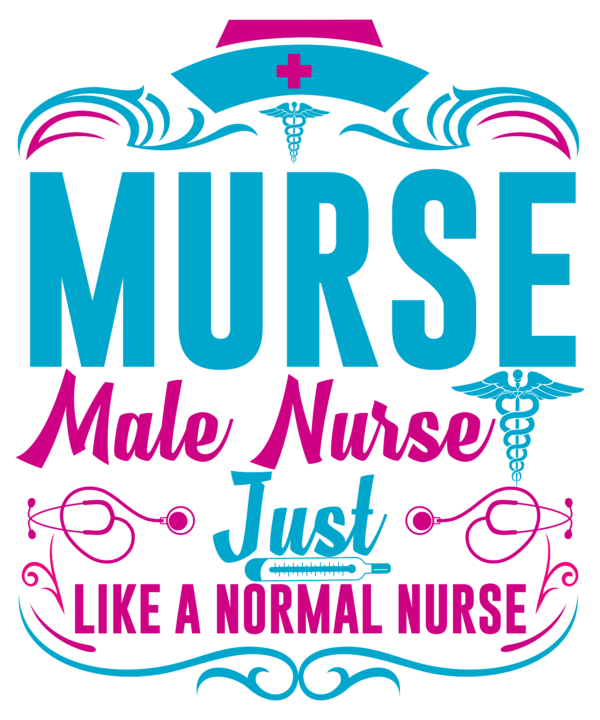 Murse Male Nurse Just Like A Normal Nurse