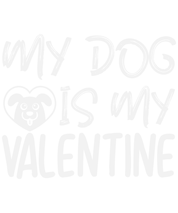 My Dog Is My Valentine