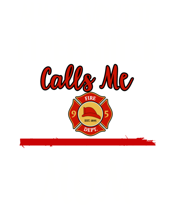 My Favorite Firefighter Calls Me Mom