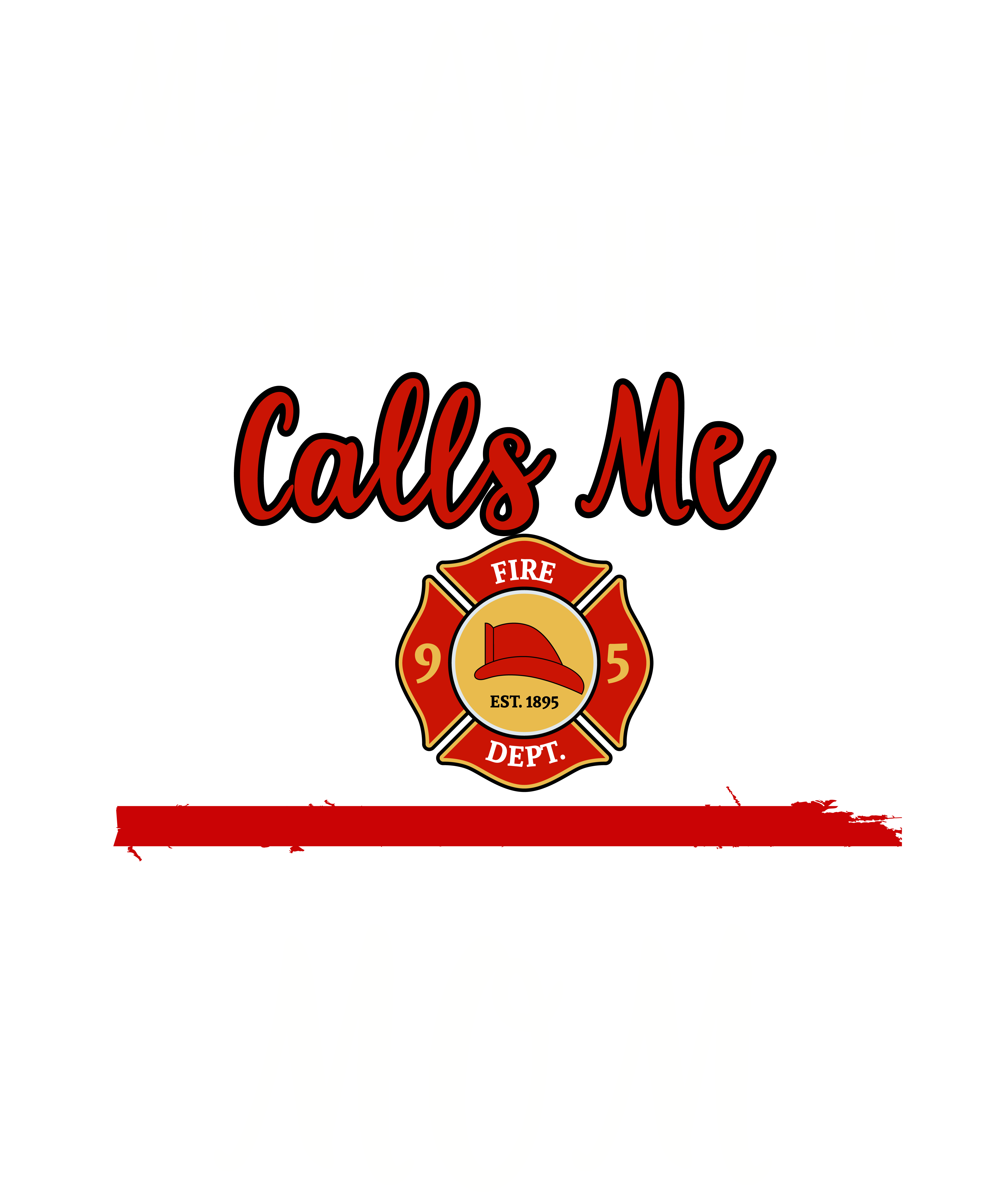 My Favorite Firefighter Calls Me Mom