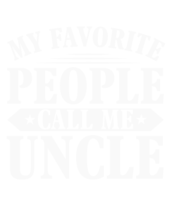 My Favorite People Call Me Uncle