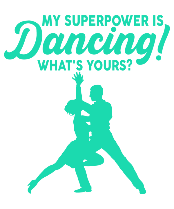 My Superpower Is Dancing