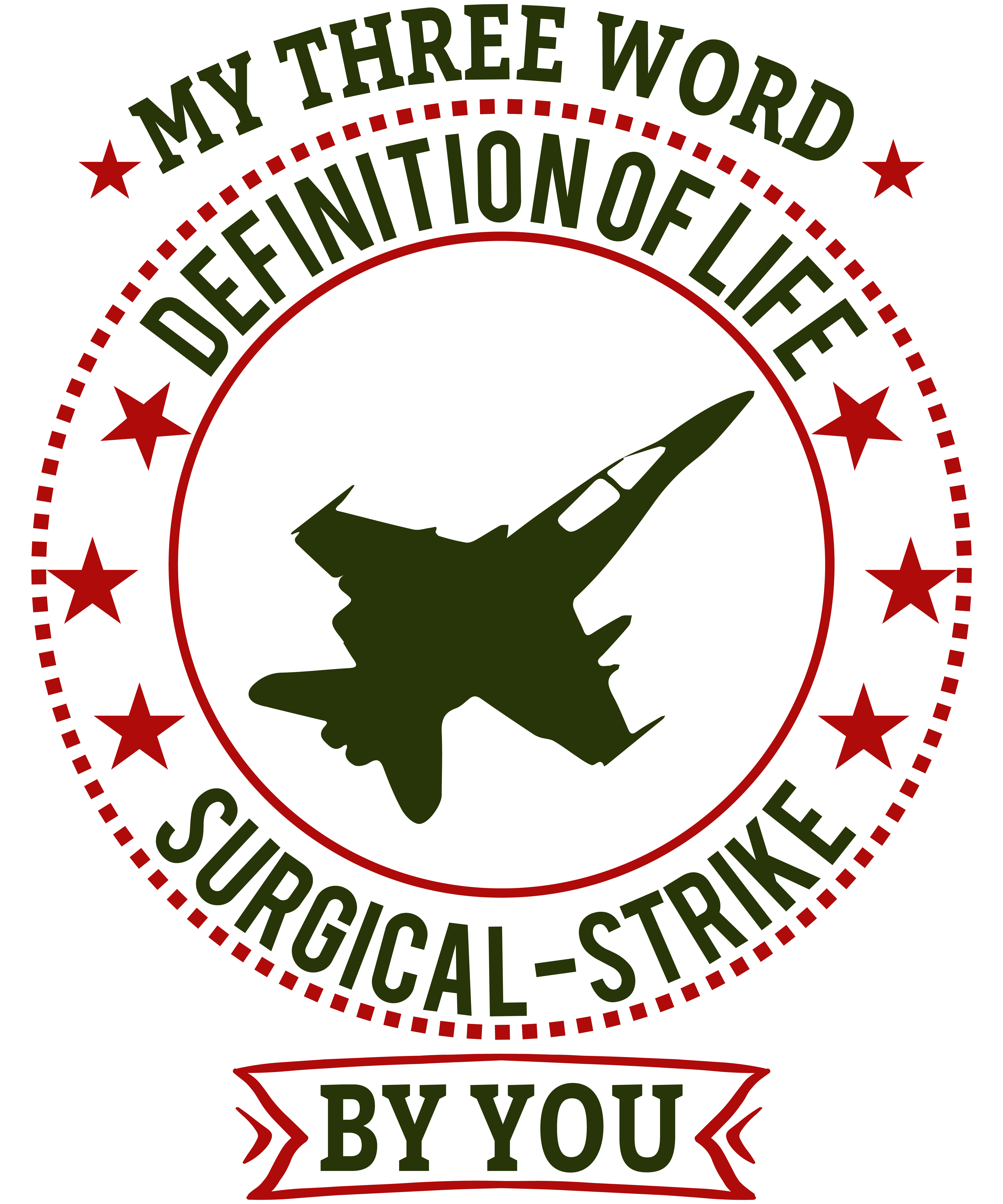 My Three Word Definition Of Life Surgical-Strike By You