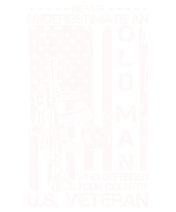 Never Underestimate Old Man Who Defended Your Country