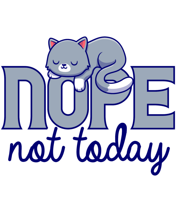 Nope Not Today