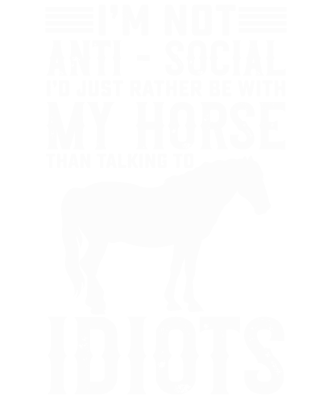 Not Anti-Social Just Rather Be My Horse